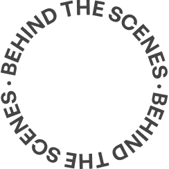 Behind the scenes